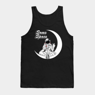 need some space  8 Tank Top